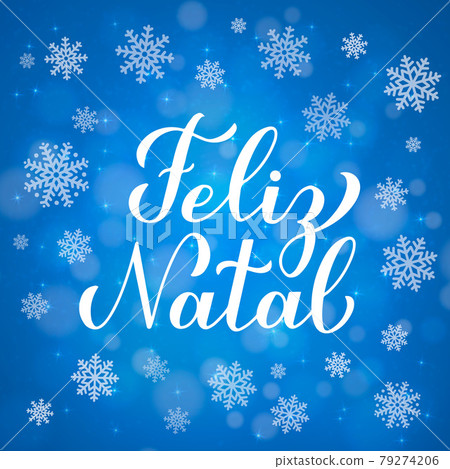 Feliz Natal calligraphy hand lettering on blue background with bokeh and snowflakes. Merry Christmas typography poster in Portuguese. Vector template for greeting card, banner, flyer, etc. 79274206