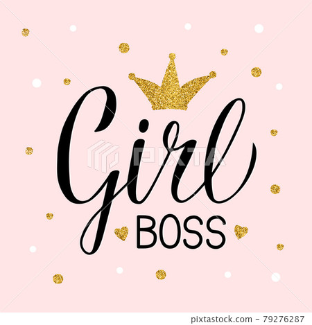 Girl Boss calligraphy lettering with gold textured crown and confetti. Hand written inspirational quote. Feminist slogan. Feminism and business women concept. Vector illustration. Girl Boss calligraphy lettering with gold textured crown and confetti. Hand written inspirational quote. Feminist slogan. Feminism and business women concept. Vector illustration. 79276287