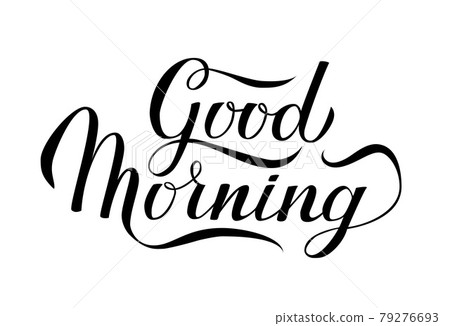Good Morning In Calligraphy Good Morning calligraphy lettering hand written... - Stock Illustration ...