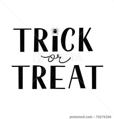 Trick or Treat Halloween quote hand lettering with texture. Easy to edit vector template for greeting card, banner, typography poster, party invitation, t-shirt, etc. Trick or Treat Halloween quote hand lettering with texture. Easy to edit vector template for greeting card, banner, typography poster, party invitation, t-shirt, etc. 79278166