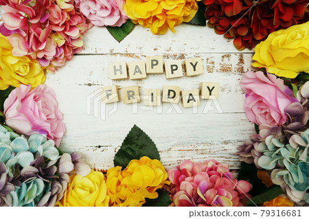 Happy Friday alphabet letter with colorful flowers border frame on wooden background 79316681