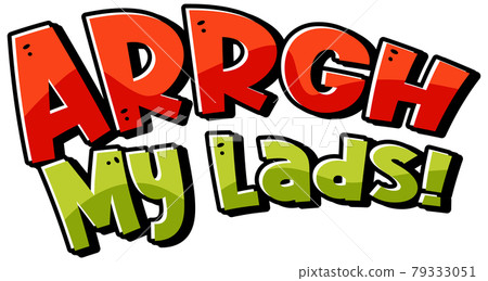 Pirate slang concept with Arrgh My Lads phrase logo 79333051