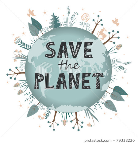 Save our planet earth, ecology eco environmental protection, climate changes, Earth Day April 22. Vector isolated illustration, Scandinavian lettering Save our planet earth, ecology eco environmental protection, climate changes, Earth Day April 22. Vector isolated illustration, Scandinavian lettering 79338220