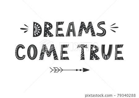 Dreams come true. Vector lettering in Scandinavian style, text poster, card isolated on white. Achievement concept poster 79340288