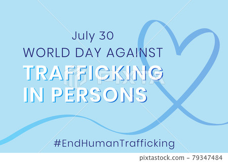 World Day Against Trafficking in Persons. Annual celebration on 30 July. National Human Trafficking Awareness day banner template. Vector illustration of design concept with blue ribbon heart World Day Against Trafficking in Persons. Annual celebration on 30 July. National Human Trafficking Awareness day banner template. Vector illustration of design concept with blue ribbon heart 79347484