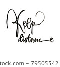 Keep distance round brush calligraphy. Textured illustration isolated on white. 79505542