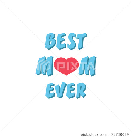Best Mom ever. Greeting Card Mothers Day icon 79730019