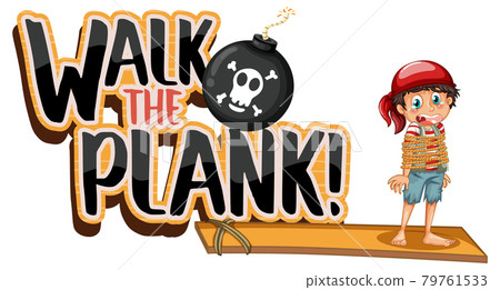 Walk The Plank font banner with a pirate boy cartoon character Walk The Plank font banner with a pirate boy cartoon character 79761533