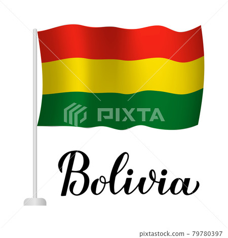 Flag of Bolivia isolated on white. Calligraphy hand lettering. Vector template for typography poster banner, flyer, sticker, greeting card, postcard 79780397