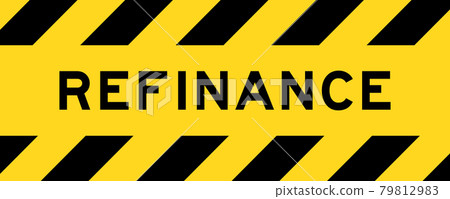 Yellow and black color with line striped label banner with word refinance Yellow and black color with line striped label banner with word refinance 79812983