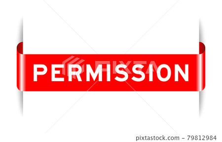 Red color inserted label banner with word permission on white background Red color inserted label banner with word permission on white background 79812984
