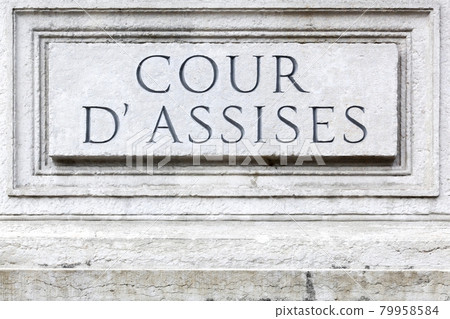Assize court called cour d'assises in french language, France Assize court called cour d'assises in french language, France 79958584