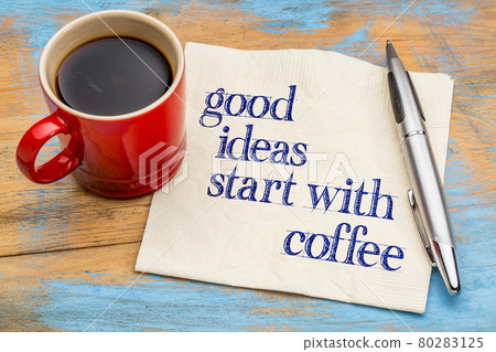 Good ideas start with coffee Good ideas start with coffee 80283125