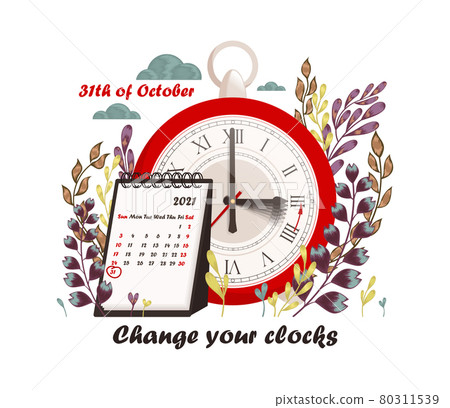 Daylight Saving Time ends concept. Calendar with marked date, text Change your clocks. Daylight Saving Time ends concept. Calendar with marked date, text Change your clocks. 80311539