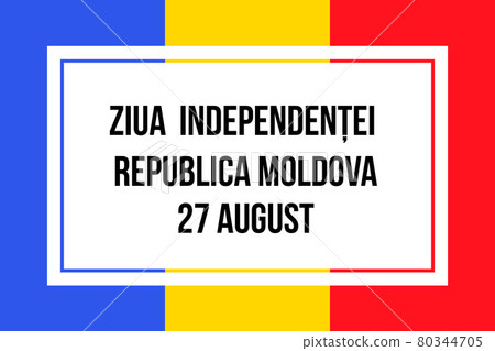 Moldova Independence Day typography poster in Romanian language. National holiday celebrated on August 27. Vector template for banner, greeting card, flyer 80344705