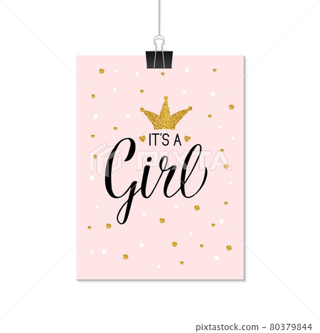 It s a girl typography poster. Baby shower celebration quote. Modern calligraphy lettering with gold textured crown and confetti. Vector template for invitation, greeting card, banner, sign, tag. 80379844