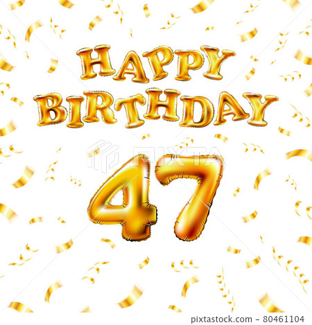 Golden number forty seven metallic balloon. Happy Birthday message made of golden inflatable balloon. 47 number etters on white background. fly gold ribbons with confetti. vector illustration Golden number forty seven metallic balloon. Happy Birthday message made of golden inflatable balloon. 47 number etters on white background. fly gold ribbons with confetti. vector illustration 80461104