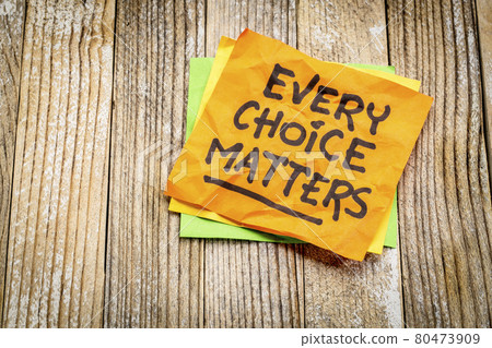 every choice matters reminder every choice matters reminder 80473909