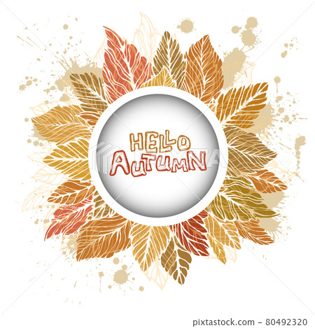 Autumn background with leaves and ears. Frame Hello Autumn . Vector illustration 80492320
