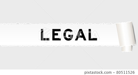 Ripped gray paper that have word legal under torned part Ripped gray paper that have word legal under torned part 80511526