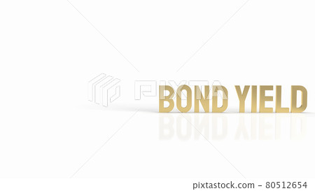 gold text bond yield on white background for business concept 3d rendering gold text bond yield on white background for business concept 3d rendering 80512654