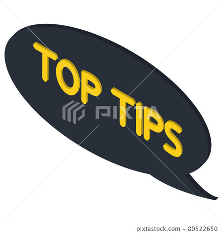 Top tips. Black speech bubble with letters top tips inside. Helpful idea, solution and trick illustration. Abstract isometric banner with useful information, idea or advice 80522650