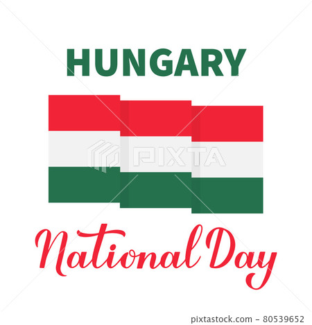 Hungary National Day lettering with Hungarian flag isolated on white. Easy to edit vector template for typography poster, banner, flyer, sticker, greeting card, postcard 80539652