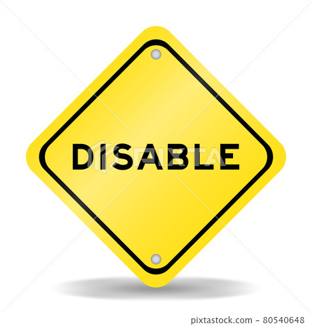 Yellow color transportation sign with word disable on white background Yellow color transportation sign with word disable on white background 80540648