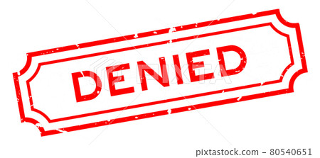 Grunge red denied word rubber seal stamp on white background 80540651