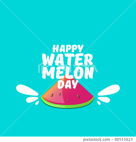 Happy watermelon day greeting card with slice of watermelon isolated on turquoise background. Watermelon day poster or banner for social media 80553823