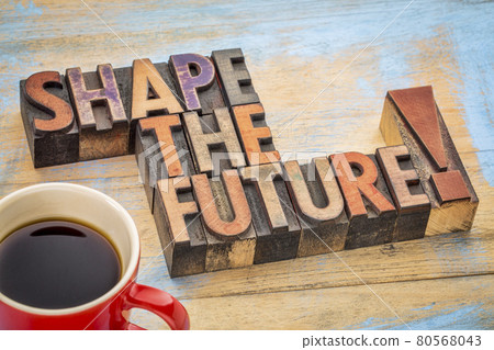 Shape the future phrase in wood type Shape the future phrase in wood type 80568043