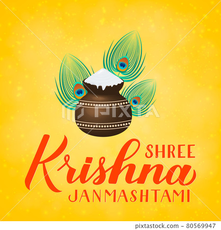 Shree Krishna Janmashtami hand lettering with clay pot and peacock feather on yellow background. Traditional Hindu festival. Vector template for typography poster, banner, flyer, invitation, etc. 80569947