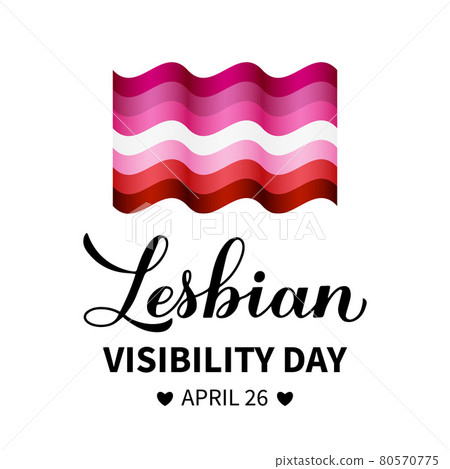 Lesbian Visibility Day calligraphy hand lettering isolated on white. Annual holiday on April 26. LGBT community concept. Vector template for typography poster, banner, sticker, t-shirt, etc 80570775