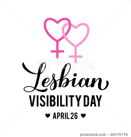 Lesbian Visibility Day calligraphy hand lettering isolated on white. Annual holiday on April 26. LGBT community concept. Vector template for banner, typography poster, sticker, t-shirt 80570776