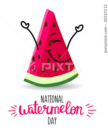 National watermelon Day, banner postcard poster for the holiday with a cheerful watermelon. Use for a postcard, background, application on a fabric or souvenir products. National watermelon Day, banner postcard poster for the holiday with a cheerful watermelon. Use for a postcard, background, application on a fabric or souvenir products. 80587215