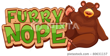 Grizzly bear cartoon character with Furry Nope font banner isolated Grizzly bear cartoon character with Furry Nope font banner isolated 80631137