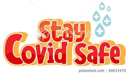 Stay Covid Safe font in cartoon style isolated on white background Stay Covid Safe font in cartoon style isolated on white background 80633470