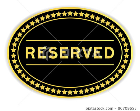 Gold and black color oval label sticker with word reserved on white background 80709655