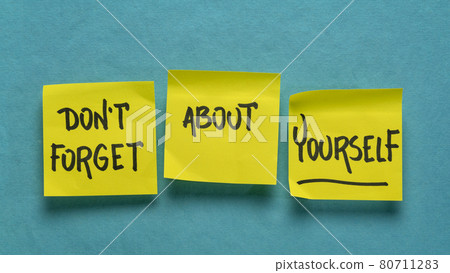 do not forget about yourself - self care reminder 80711283