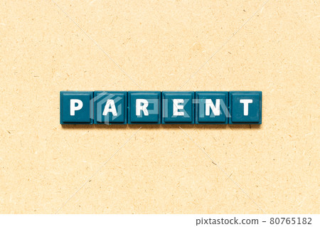 Tile alphabet letter in word parent on wood background 80765182