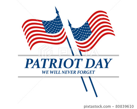 Patriot day, we will never forget. September 11. Two flags of the united states of america on white background. Design template poster and banner. Vector illustration Patriot day, we will never forget. September 11. Two flags of the united states of america on white background. Design template poster and banner. Vector illustration 80839610