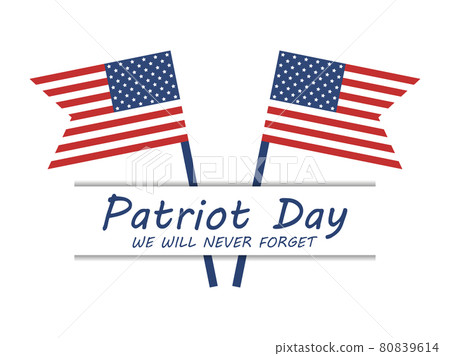 Patriot day, we will never forget. September 11. Two flags of the united states of america on white background. Design template poster and banner. Vector illustration Patriot day, we will never forget. September 11. Two flags of the united states of america on white background. Design template poster and banner. Vector illustration 80839614