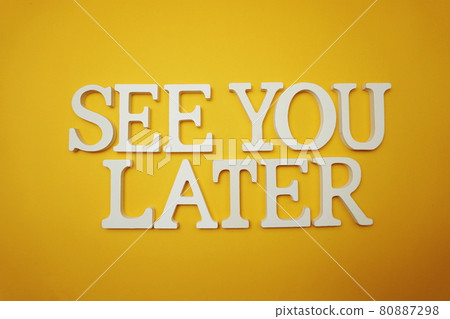 See You Later alphabet letter on yellow background 80887298