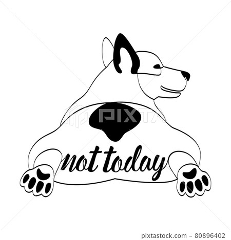Not Today t-shirt print wiht lying Corgi dog 80896402