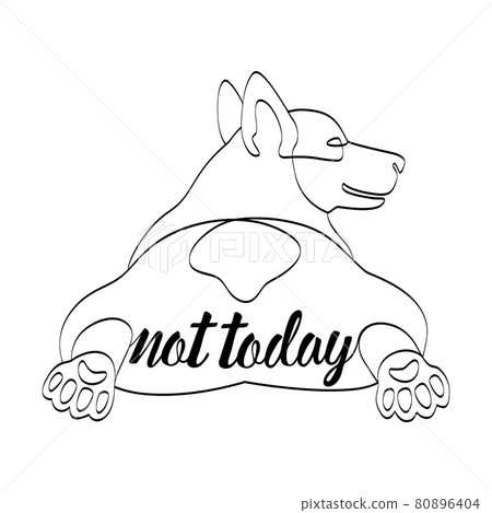 Not Today t-shirt print wiht lying Corgi dog Not Today t-shirt print wiht lying Corgi dog 80896404