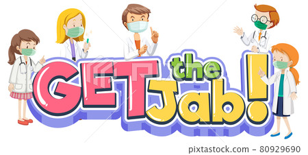 Get the Jab font banner with many doctors wear medical cartoon character Get the Jab font banner with many doctors wear medical cartoon character 80929690