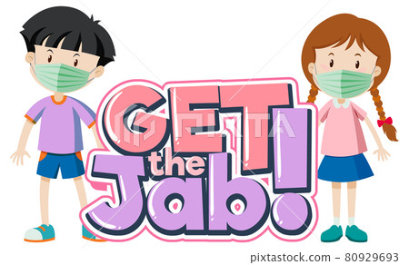 Get the Jab font banner with kids wear medical mask cartoon character Get the Jab font banner with kids wear medical mask cartoon character 80929693