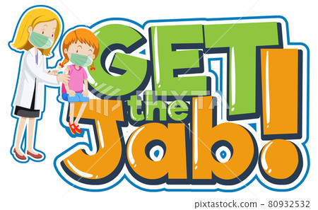 Get the Jab font banner with a doctor injecting vaccine shot to a girl 80932532