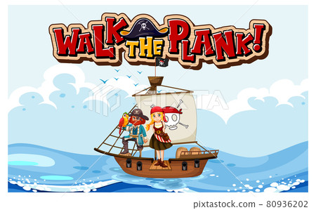 Walk the plank font banner with a pirate standing on the plank Walk the plank font banner with a pirate standing on the plank 80936202