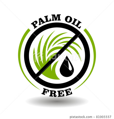 Simple circle logo Palm Oil Free with green tree leaf icon, No oil drop and round prohibited symbol for labeling organic healthy products without palm oil package pictogram Simple circle logo Palm Oil Free with green tree leaf icon, No oil drop and round prohibited symbol for labeling organic healthy products without palm oil package pictogram 81003337